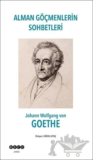 Alman Göçmenlerin Sohbetleri – Johann Wolfgang Von Goethe – Hece Yayınları kitap kapağı