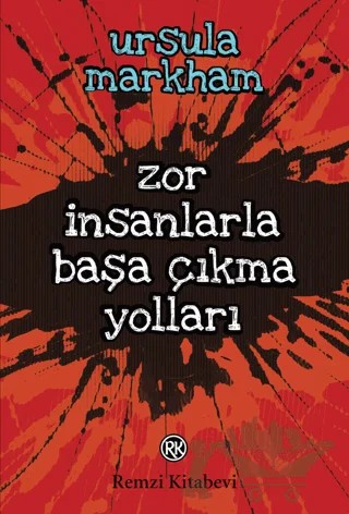 Zor İnsanlarla Başa Çıkma Yolları – Ursula Markham – Remzi Kitabevi kitap kapağı