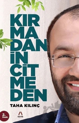 Kırmadan İncitmeden – Taha Kılınç – Aşina Yayınları kitap kapağı