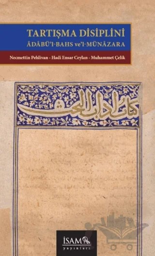 Tartışma Disiplini – Muhammet Çelik, Hadi Ensar Ceylan, Necmettin Pehlivan – İsam Yayınları kitap kapağı