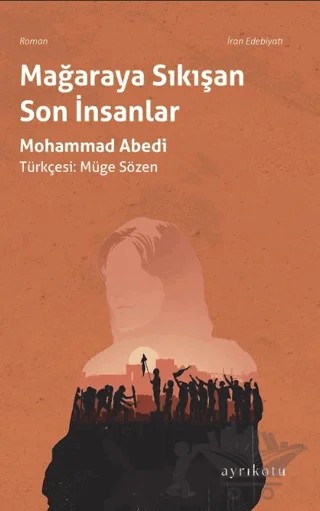 Mağaraya Sıkışan Son İnsanlar – Mohammad Abedi – Ayrıkotu Yayınları kitap kapağı