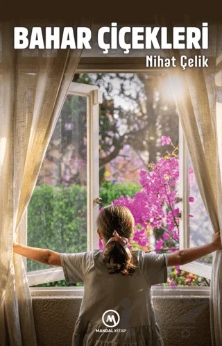 Bahar Çiçekleri – Nihat Çelik – Mandal Kitap kitap kapağı