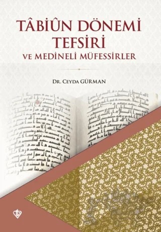 Tabiun Dönemi Tefsiri ve Medineli Müfessirler – Ceyda Gürman – Türkiye Diyanet Vakfı Yayınları kitap kapağı