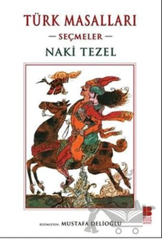 Türk Masalları : Seçmeler – Naki Tezel – Bilge Kültür Sanat kitap kapağı