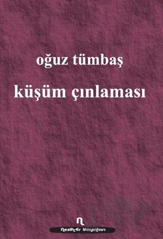 Küşüm Çınlaması – Oğuz Tümbaş – Neziher Yayınları kitap kapağı