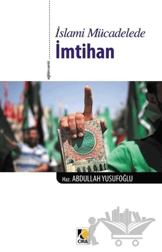 İslami Mücadelede İmtihan – Abdullah Yusufoğlu – Çıra Yayınları kitap kapağı