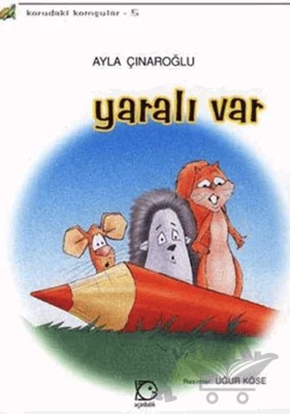 Yaralı Var – Ayla Çınaroğlu – Uçanbalık Yayıncılık kitap kapağı
