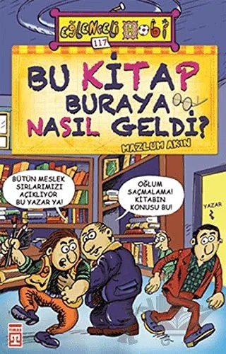Bu Kitap Buraya Nasıl Geldi? – Mazlum Akın – Eğlenceli Bilgi Yayınları kitap kapağı