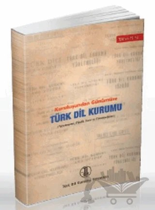 Kuruluşundan Günümüze Türk Dil Kurumu – Kolektif – Türk Dil Kurumu Yayınları kitap kapağı