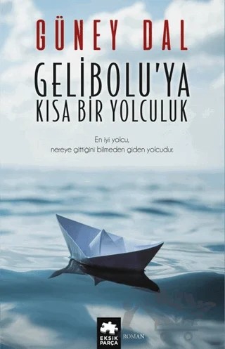 Gelibolu'ya Kısa Bir Yolculuk – Güney Dal – Eksik Parça Yayınları kitap kapağı