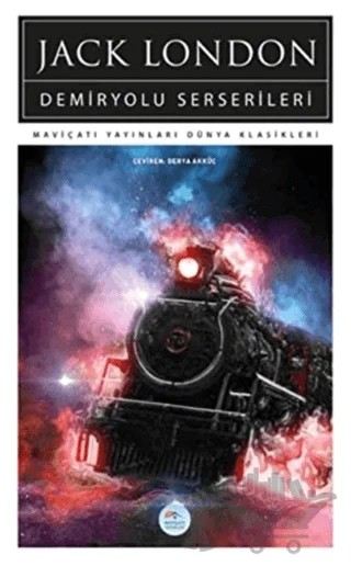 Demiryolu Serserileri – Jack London – Maviçatı Yayınları kitap kapağı