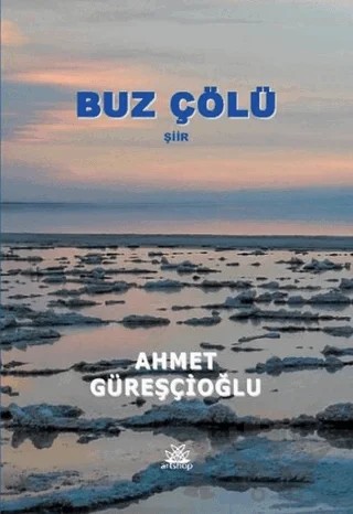 Buz Çölü – Ahmet Güreşçioğlu – Artshop Yayıncılık kitap kapağı