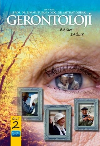 GERONTOLOJİ - Bakım ve Sağlık - Cilt 2 – Ahmet Turan Işık, Alan Walker, Andrea Helmer-Denzel, Ayşe Canatan, Carlos Chiatti, Dena Shenk, Elif Yeliz Tozluoğlu, Emine Aksoydan, Emre Şenol Durak, Fatma Sıla Ayan, Francesco Barbabella, Gerhard Naegele, Giovanni Lamura, Güzel Dişcigil, Hatice Reyhan Özgöbek, Işıl Kalaycı, Kamile Kukulu, Karen A. – Nobel Akademik Yayıncılık kitap kapağı
