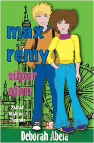 Max Remy - Süper Ajan Zaman Makinesi Peşinde – Deborah Abela – Babıali Kültür Yayıncılığı kitap kapağı