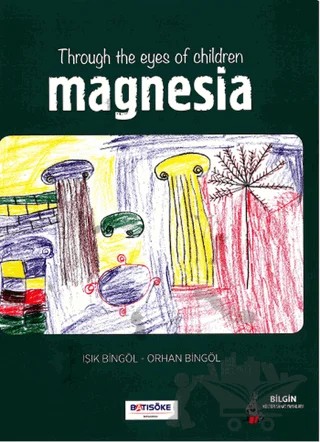Through the Eyes of Children Magnesia – Işık Bingöl, Orhan Bingöl – Bilgin Kültür Sanat Yayınları kitap kapağı