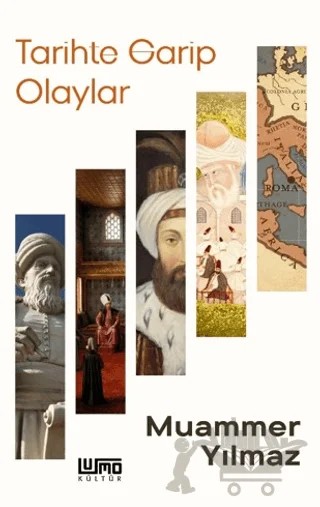 Tarihte Garip Olaylar – Muammer Yılmaz – Lumo Yayın Grubu kitap kapağı