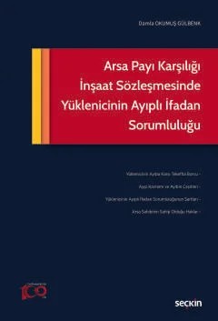 Arsa Payı Karşılığı İnşaat Sözleşmesinde Yüklenicinin Ayıplı İfadan Sorumluluğu – Damla Okumuş Gülbenk – Seçkin Yayıncılık kitap kapağı