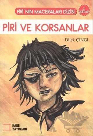 Piri ve Korsanlar (1. Kitap) – Dilek Çıngı – Kare Yayınları kitap kapağı