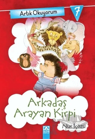 Artık Okuyorum 7: Arkadaş Arayan Kirpi – Nur İçözü – Altın Kitaplar kitap kapağı