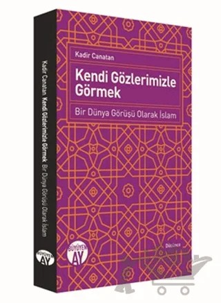 Kendi Gözlerimizle Görmek – Kadir Canatan – Büyüyen Ay Yayınları kitap kapağı