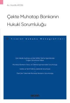 Çekte Muhatap Bankanın Hukuki Sorumluluğu – Ticaret Hukuku Monografileri – – Hanife Aydın – Seçkin Yayıncılık kitap kapağı