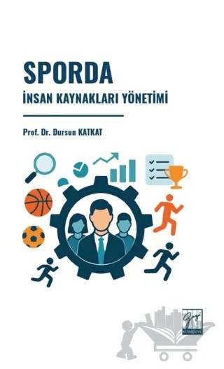 Sporda İnsan Kaynakları Yönetimi – Dursun Katkat – Gazi Kitabevi kitap kapağı