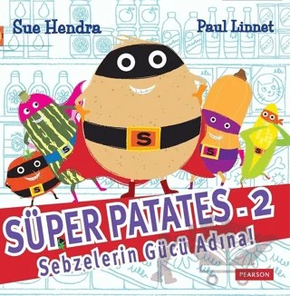 Süper Patates 2: Sebzelerin Gücü Adına! – Paul Linnet, Sue Hendra – Pearson Çocuk Kitapları kitap kapağı