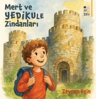 Mert ve Yedikule Zindanları – Zeynep Eşin – Zey Çocuk kitap kapağı