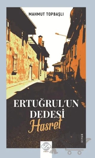 Ertuğrul'un Dedesi - Hasret – Mahmut Topbaşlı – Post Yayınevi kitap kapağı