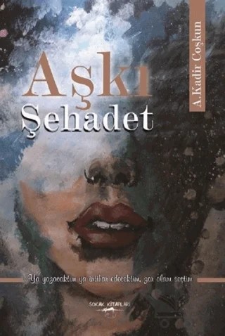 Aşkı Şehadet – A. Kadir Coşkun – Sokak Kitapları Yayınları kitap kapağı