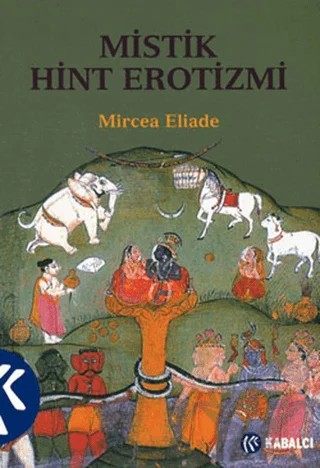 Mistik Hint Erotizmi – Mircea Eliade – Kabalcı Yayınevi kitap kapağı