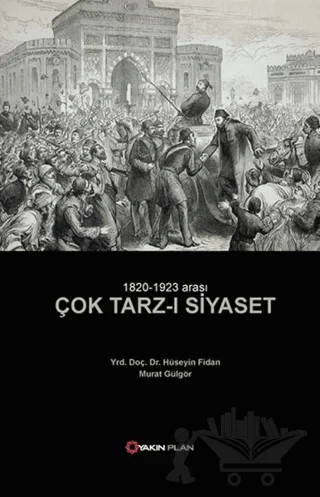 Çok Tarz-ı Siyaset – Hüseyin Fidan, Murat Gülgör – Yakın Plan Yayınları kitap kapağı