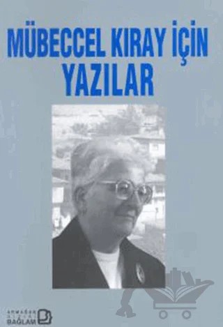 Mübeccel Kıray İçin Yazılar – Fuat Ercan, Fulya Atacan, Hatice Kurtuluş, Mehmet Türkay – Bağlam Yayınları kitap kapağı