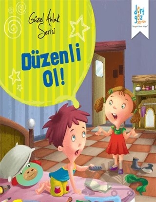 Güzel Ahlak Serisi : Düzenli Ol – Kolektif – Dörtgöz Yayınları kitap kapağı