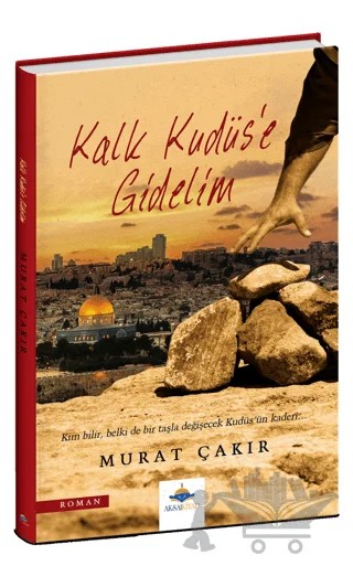 Kalk Kudüs’e Gidelim – Murat Çakır – Aksa Kitap kitap kapağı