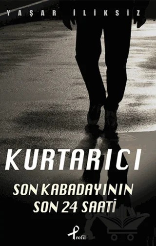 Kurtarıcı – Yaşar İliksiz – Profil Kitap kitap kapağı