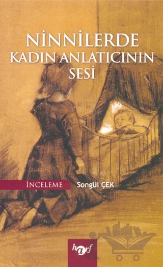 Ninnilerde Kadın Anlatıcının Sesi – Songül Çek – Harf Eğitim Yayıncılık kitap kapağı