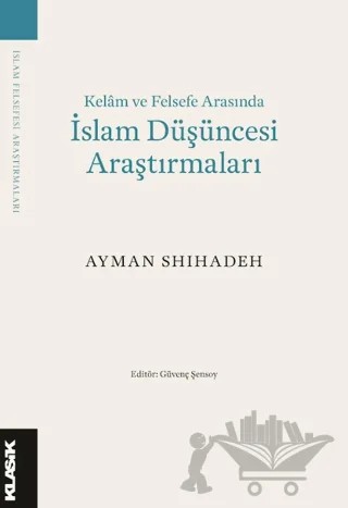 İslam Düşüncesi Araştırmaları – Ayman Shihadeh – Klasik Yayınları kitap kapağı