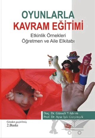 Oyunlarla Kavram Eğitimi Etkinlik Örnekleri – Ayşe Işık Gürşimşek, Günseli Yıldırım – Anı Yayıncılık kitap kapağı