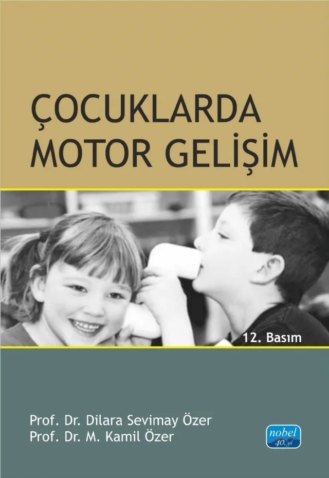 Çocuklarda Motor Gelişim – Dilara Sevimay Özer, Kamil Özer – Nobel Akademik Yayıncılık kitap kapağı