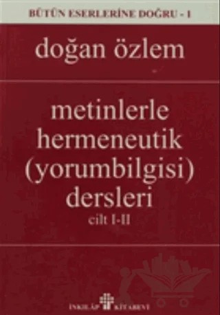 Metinlerle Hermeneutik Yorumbilgisi Dersleri ( Cilt 1-2) – Doğan Özlem – İnkılap Kitabevi kitap kapağı