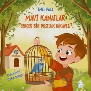 Mavi Kanatlar – Gerçek Bir Dostluk Hikayesi – Emel Pala – Mahlas Çocuk Yayınları kitap kapağı