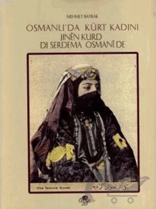 Osmanlı’da Kürt Kadını - Jınen Kurd di Serdema Osmanide – Mehmet Bayrak – Öz-Ge Yayınları kitap kapağı