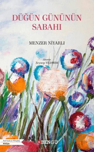 Düğün Gününün Sabahı – Menzer Niyarlı – Bengü Yayınları kitap kapağı