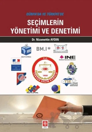 Dünya'da ve Türkiye'de Seçimlerin Yönetimi ve Denetimi – Nizamettin Aydın – Ekin Basım Yayın kitap kapağı