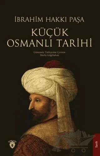 Küçük Osmanlı Tarihi – İbrahim Hakkı Paşa – Dorlion Yayınları kitap kapağı
