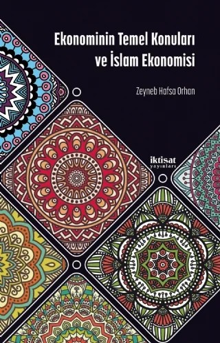 Ekonominin Temel Konuları ve İslam Ekonomisi – Zeyneb Hafsa Orhan – İktisat Yayınları kitap kapağı