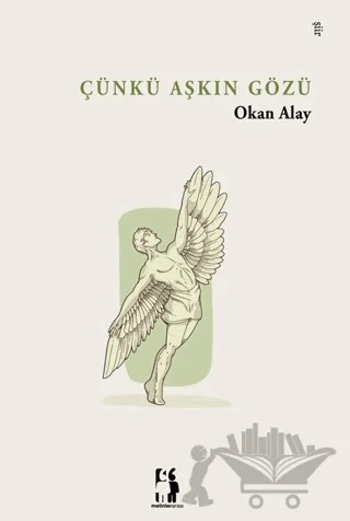 Çünkü Aşkın Gözü – Okan Alay – Metinlerarası Kitap kitap kapağı