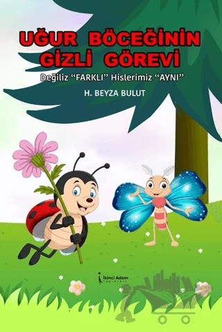 Uğur Böceğinin Gizli Görevi – H. Beyza Bulut – İkinci Adam Yayınları kitap kapağı