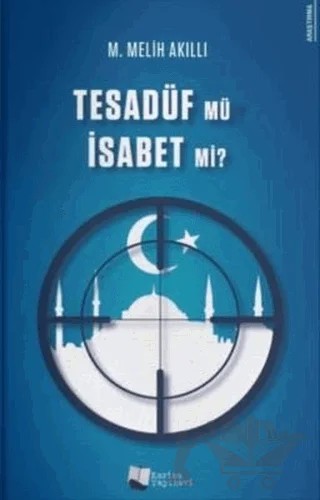 Tesadüf Mü İsabet Mi? – M. Melih Akıllı – Karina Yayınevi kitap kapağı